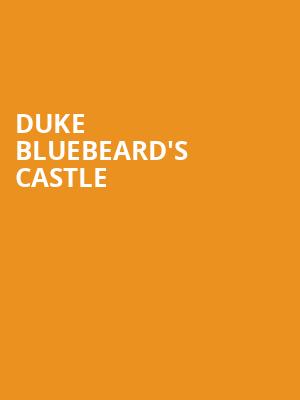 Duke Bluebeard's Castle at London Coliseum